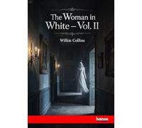 The Woman in White: Vol. II