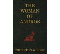 The Woman of Andros by Thornton Wilder