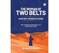 The Woman of Two Belts: Asma' Bint Abi Bakr As-Siddiq