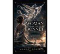 The Woman on the Bonnet: Forbidden Love, an Aristocrat's Secret Daughter, and the Tragedy Behind the Rolls-Royce Spirit of Ecstasy