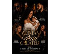 The Woman Pain Created: Volume II Some Chapters End. Legacies Begin.: 2 (They Smiled In My Face)
