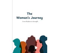 The Woman’s Journey: From Shadows to Strength