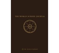 The Woman School Journal: A Year of Formation and Becoming