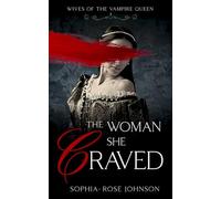 The Woman She Craved: 2 (Wives of the Vampire Queen)