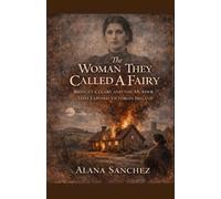 The Woman They Called A Fairy: Bridget Cleary and the Murder That Exposed Victorian Ireland