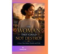 The Woman They Could Not Destroy: A Love That Defied Wealth and Pride