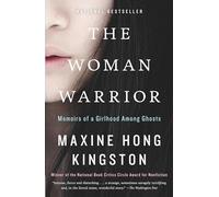 The Woman Warrior: Memoirs of a Girlhood Among Ghosts (Vintage International)
