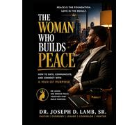 THE WOMAN WHO BRINGS PEACE: A Healthy Way to Love, Date, and Communicate With a Man of Purpose (The Peace Series)