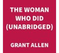 The Woman Who Did (unabridged) (audiolibro)