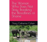 The Woman Who Does Not Stay: Breaking the Bloodlines of Shame