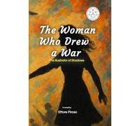 The Woman who drew a War: The Illustrator of Shadows