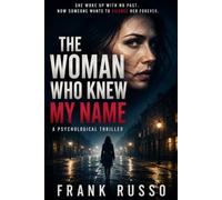 The Woman Who Knew My Name: A Psychological Thriller of Secrets and Lies