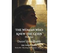 The Woman Who Knew the Gods: Shamhat (Series 08: The Song of Gilgamesh)