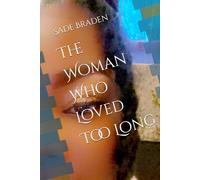 The Woman Who Loved Too Long