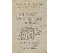 The Woman Who Married the Bear: The Spirituality of the Ancient Foremothers