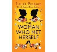 The Woman Who Met Herself: A heartbreaking and life-affirming story from Laura Pearson