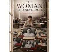 THE WOMAN WHO NEVER AGED: Every Photograph Changed. She Never Did.
