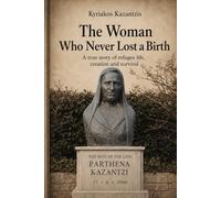 The Woman Who Never Lost a Birth: A true story of refugee life, creation, and survival