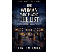 The Woman who Placed the List: Quiet Street Protocol Book #6