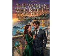 The Woman Who Rebuilt Eden House: A Powerful Romantic Suspense Finale (The Women Who Walked Away)