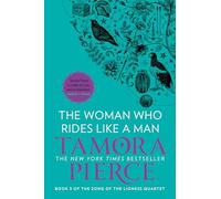 The Woman Who Rides Like A Man: A Classic YA Epic Fantasy of Knights and Magic: Book 3 (The Song of the Lioness)