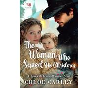 The Woman Who Saved His Christmas: A Christian Historical Romance Book