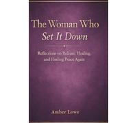 The Woman Who Set it Down: Reflections on Release, Healing, and Finding Peace Again (The I See You Series)