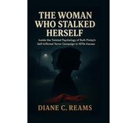 The Woman Who Stalked Herself: Inside the Twisted Psychology of Ruth Finley’s Self-Inflicted Terror Campaign in 1970s Kansas