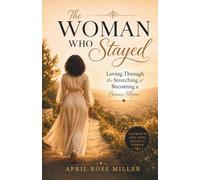 The Woman Who Stayed: Loving Through the Stretching of Becoming a Bonus Mom
