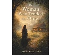 The Woman Who Tended the Quiet