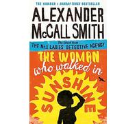 The Woman Who Walked In Sunshine: Alexander Smith McCall (No. 1 Ladies' Detective Agency)