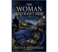 The Woman Who Wasn’t There: A Larkspur Lane Mystery (The Larkspur Lane Mysteries series)