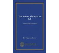The woman who went to hell: and other ballads and lyrics