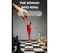 The Woman Who Wins: How Feminine, Polished Women Attract Provider Men, Marry Well, and Build a Life Worth Having: 2 (The Dating for Marriage Series)