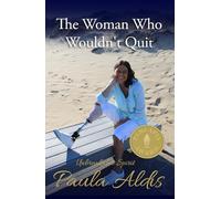 The Woman Who Wouldn't Quit: Unbreakable Spirit
