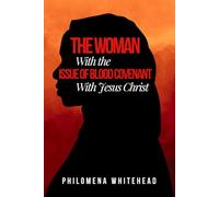 The Woman With the Issue of Blood: Covenant with Jesus Christ