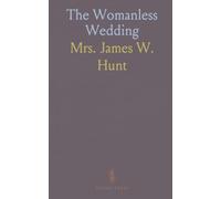 The Womanless Wedding: A satirical wedding farce of money, manners, and muddled vows