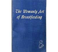 the womanly art of breastfeeding