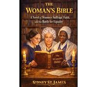 The Woman's Bible: A Novel of Women's Suffrage, Faith, and the Battle for Equality (The Winds of Liberty Series)
