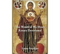 The Womb of My Heart Rosary Devotional