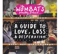 The Wombats - Proudly Present....A Guide To Love, Loss & Desperation