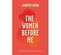 The Women Before Me