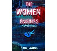 The Women Engines: AEVIS Rising