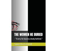 THE WOMEN HE BURIED: - “Every lie leaves a body behind.” (No time to Scream)