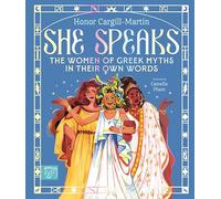 The Women of Greek Myths in Their Own Words (She Speaks)