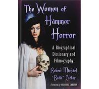 The Women of Hammer Horror: A Biographical Dictionary and Filmography by Robert Michael Bob Cotter (2013-06-04)