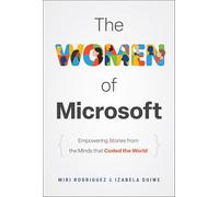 The Women of Microsoft: Empowering Stories from the Minds that Coded the World