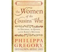 The Women of the Cousins' War: The Duchess, the Queen, and the King's Mother