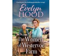 The Women of Westervoe Farm: A heartfelt Scottish saga of family duty and second chances from Evelyn Hood (Resilient Women)