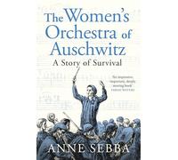 The Women’s Orchestra of Auschwitz: A Story of Survival